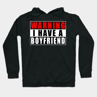 Warning I Have A Boyfriend Hoodie